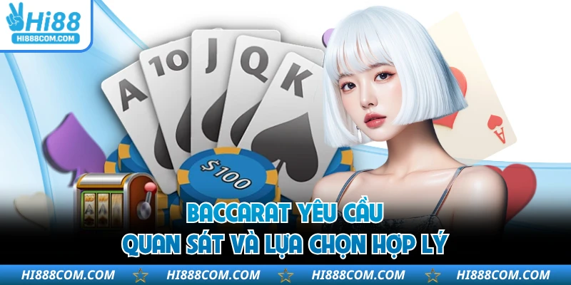 Baccarat yêu cầu quan sát và lựa chọn hợp lý