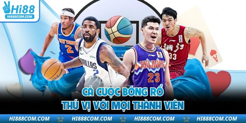 Cá cược bóng rổ thú vị với mọi thành viên