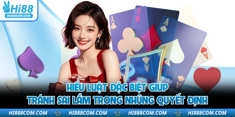 Hiểu luật đặc biệt giúp tránh sai lầm trong những quyết định