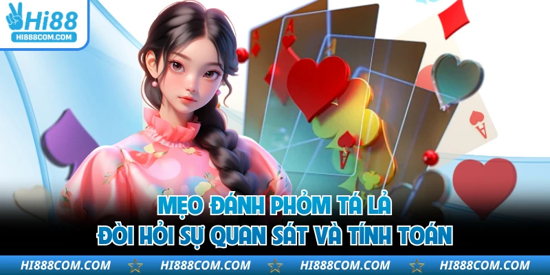Mẹo đánh phỏm tá lả đòi hỏi sự quan sát và tính toán